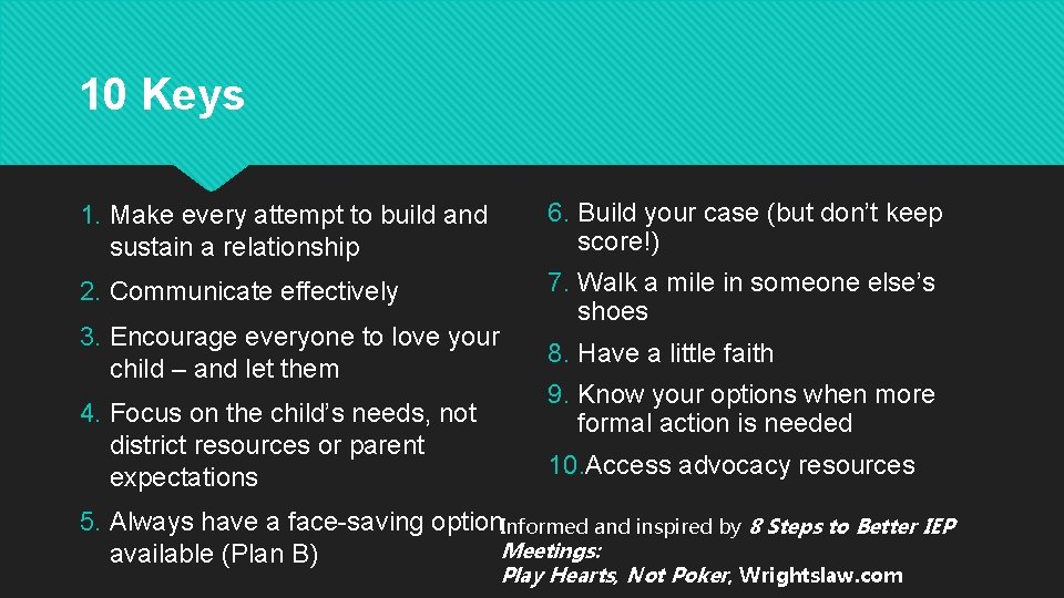 10 Keys 1. Make every attempt to build and sustain a relationship 6. Build