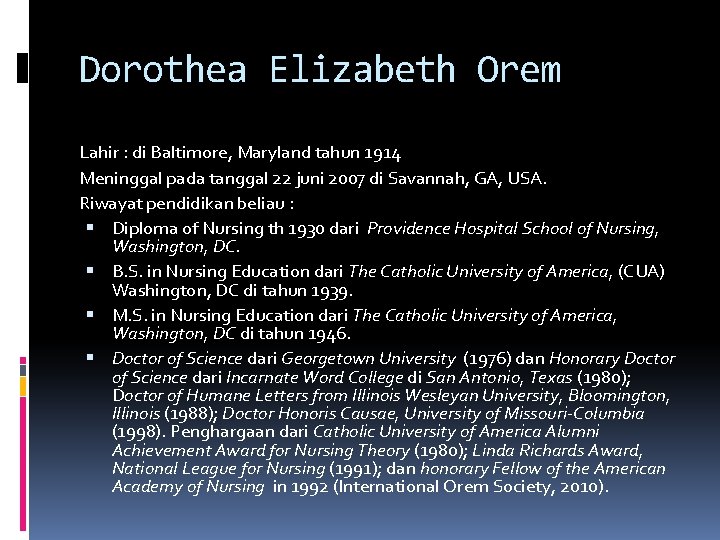 Dorothea Elizabeth Orem Lahir : di Baltimore, Maryland tahun 1914 Meninggal pada tanggal 22