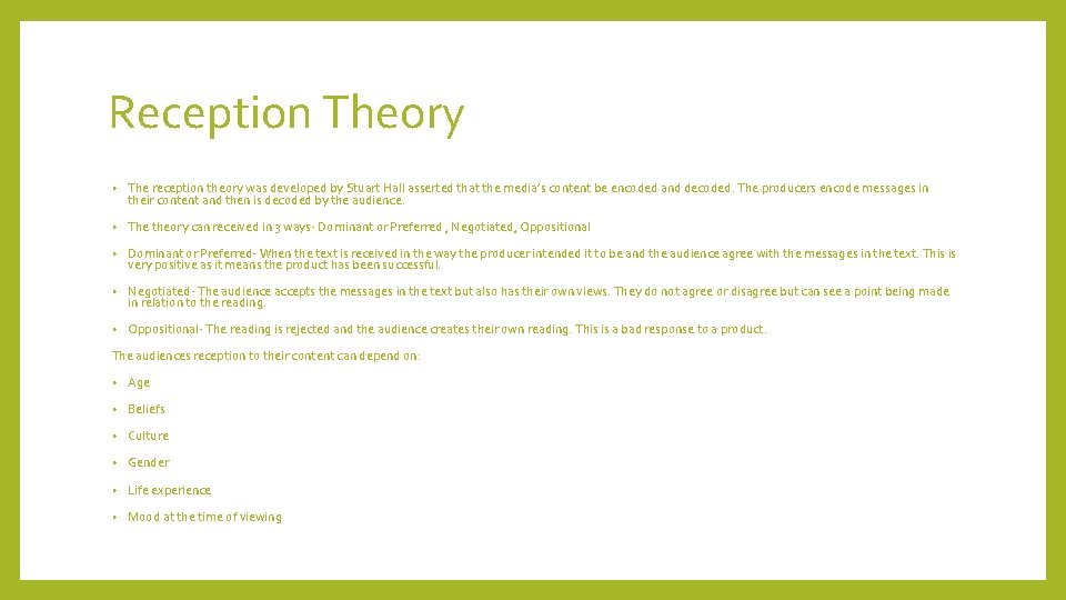 Reception Theory • The reception theory was developed by Stuart Hall asserted that the