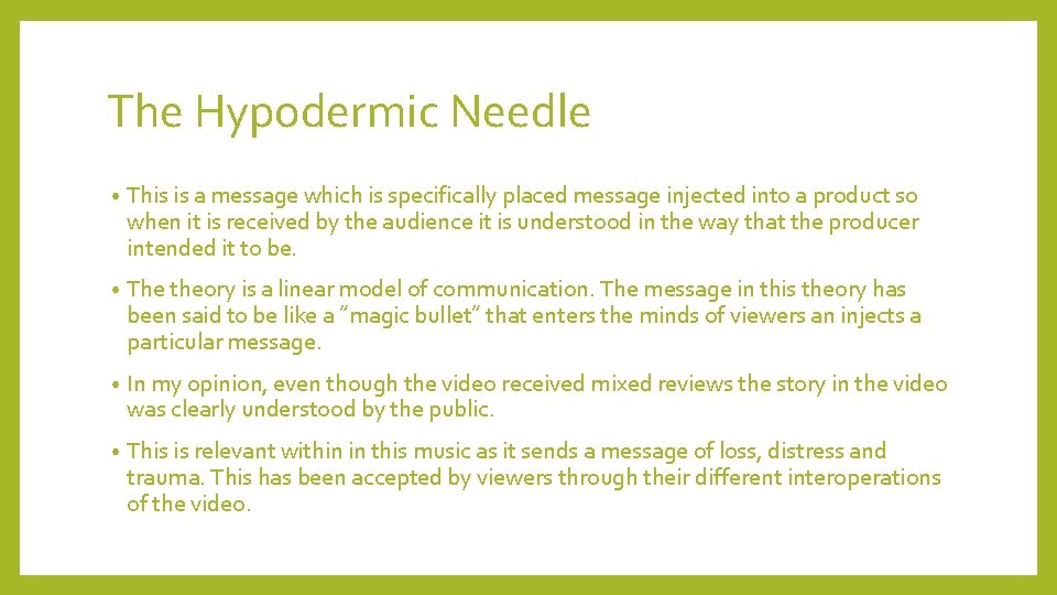 The Hypodermic Needle • This is a message which is specifically placed message injected