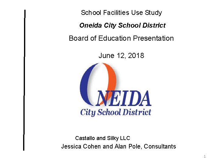 School Facilities Use Study Oneida City School District Board of Education Presentation June 12,
