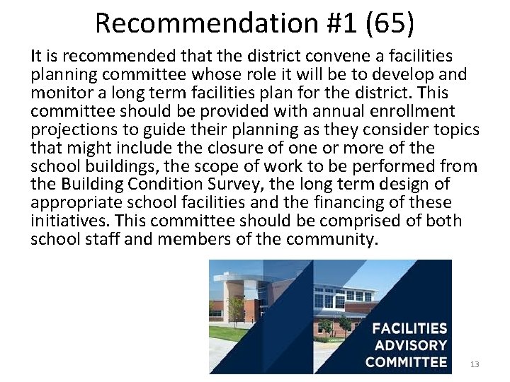 Recommendation #1 (65) It is recommended that the district convene a facilities planning committee