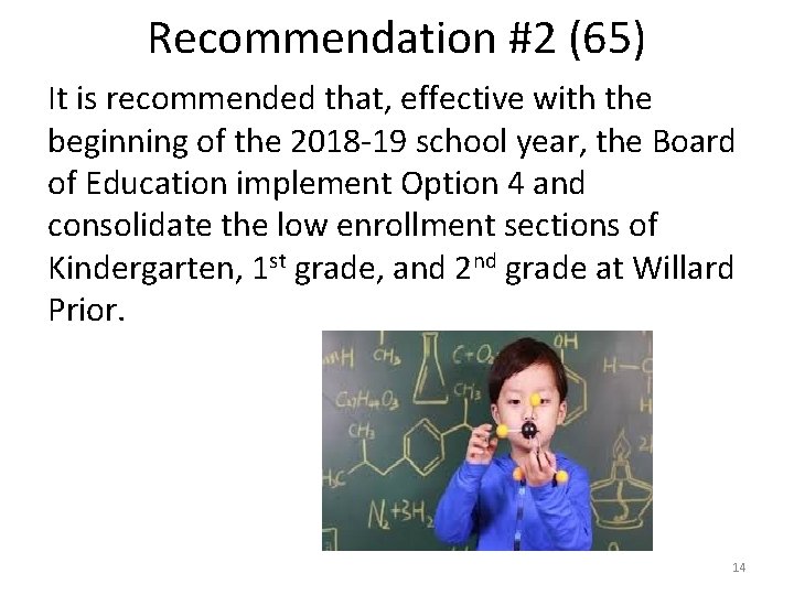 Recommendation #2 (65) It is recommended that, effective with the beginning of the 2018