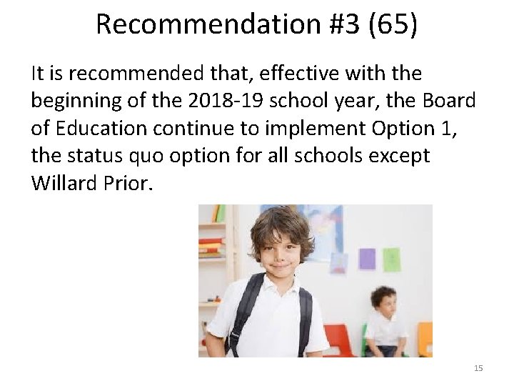 Recommendation #3 (65) It is recommended that, effective with the beginning of the 2018