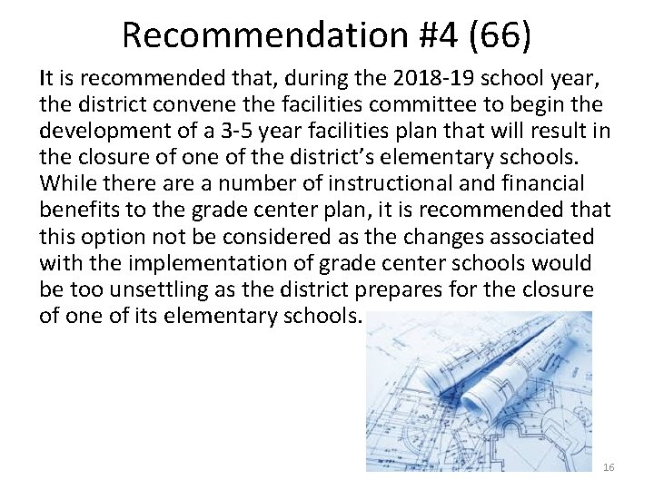 Recommendation #4 (66) It is recommended that, during the 2018 -19 school year, the