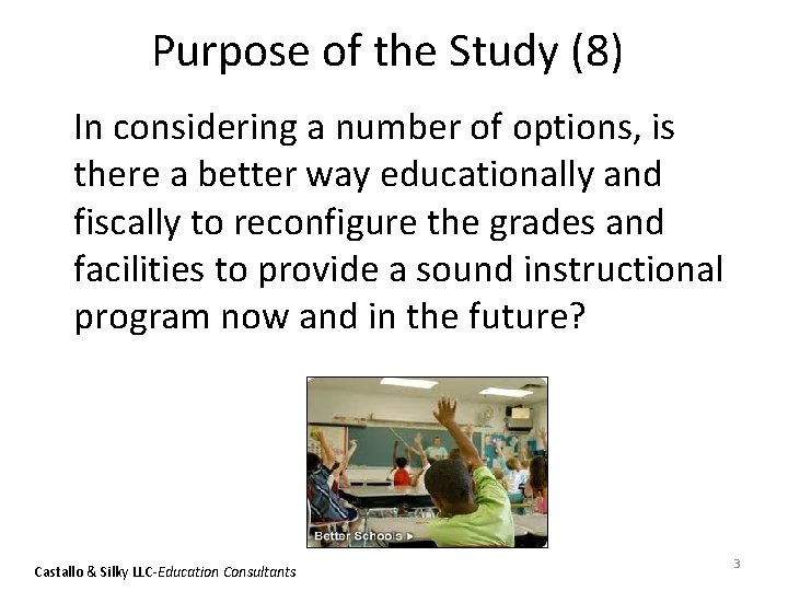 Purpose of the Study (8) In considering a number of options, is there a