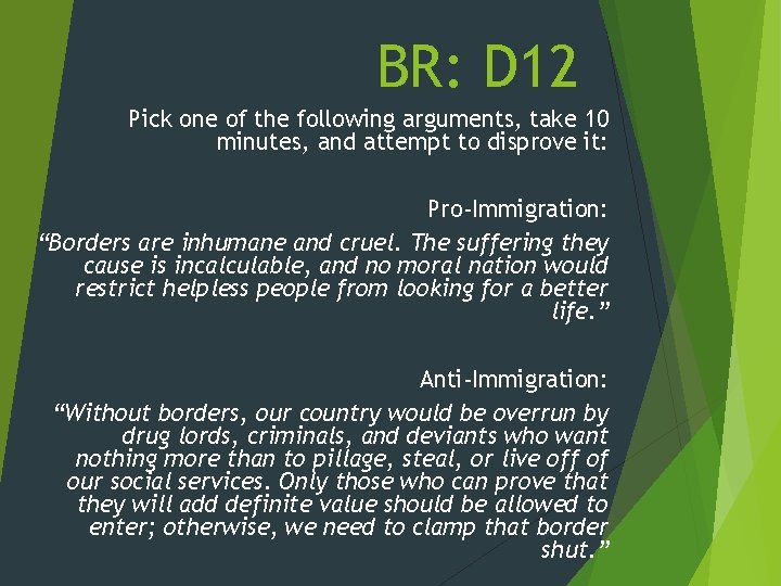 BR: D 12 Pick one of the following arguments, take 10 minutes, and attempt