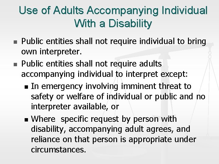 Use of Adults Accompanying Individual With a Disability n n Public entities shall not