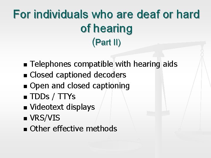 For individuals who are deaf or hard of hearing (Part II) Telephones compatible with