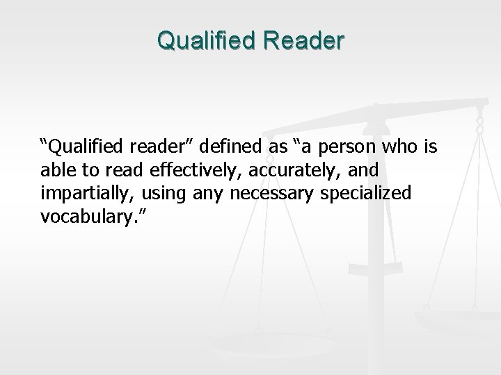 Qualified Reader “Qualified reader” defined as “a person who is able to read effectively,