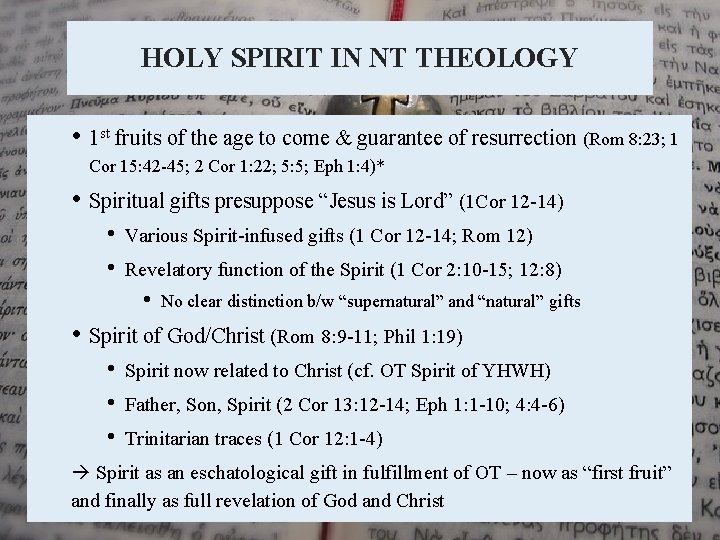 HOLY SPIRIT IN NT THEOLOGY • 1 st fruits of the age to come