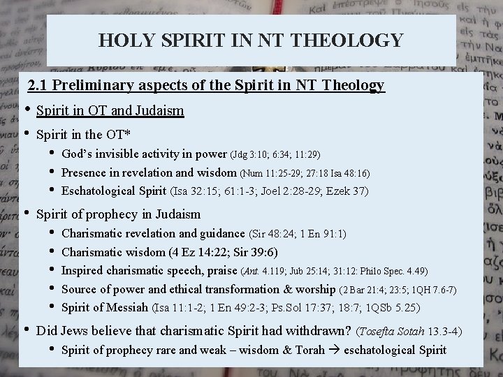 HOLY SPIRIT IN NT THEOLOGY 2. 1 Preliminary aspects of the Spirit in NT