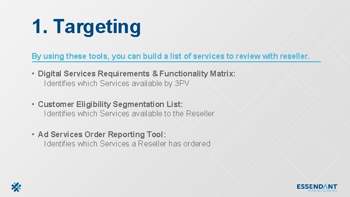 1. Targeting By using these tools, you can build a list of services to