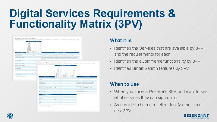 Digital Services Requirements & Functionality Matrix (3 PV) What it is • Identifies the