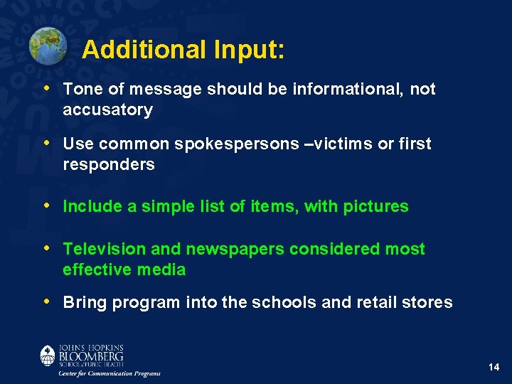 Additional Input: • Tone of message should be informational, not accusatory • Use common