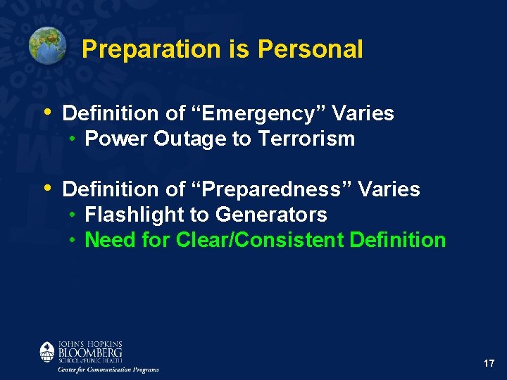 Preparation is Personal • Definition of “Emergency” Varies • Power Outage to Terrorism •