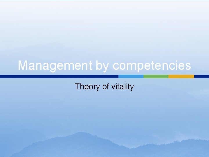 Management by competencies Theory of vitality 