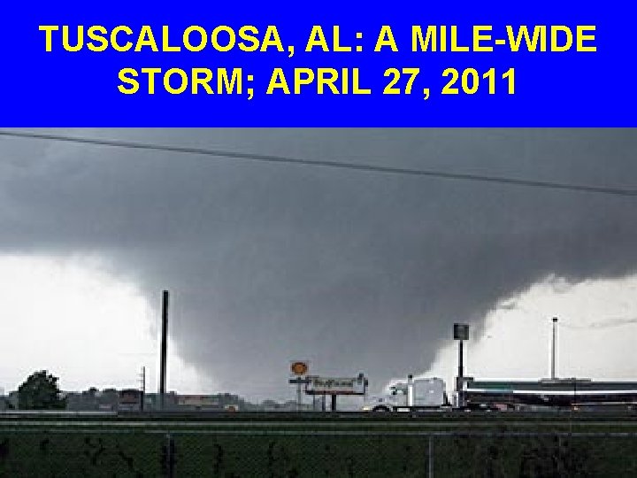 TUSCALOOSA, AL: A MILE-WIDE STORM; APRIL 27, 2011 