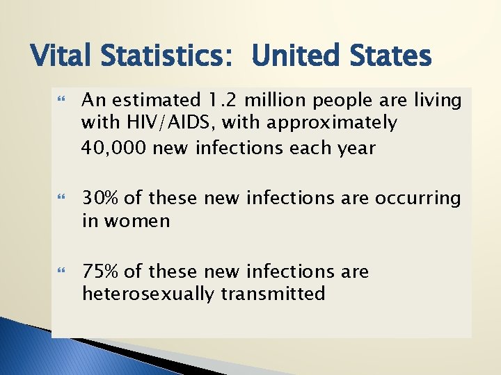 Vital Statistics: United States An estimated 1. 2 million people are living with HIV/AIDS,