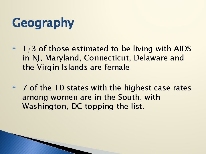 Geography 1/3 of those estimated to be living with AIDS in NJ, Maryland, Connecticut,