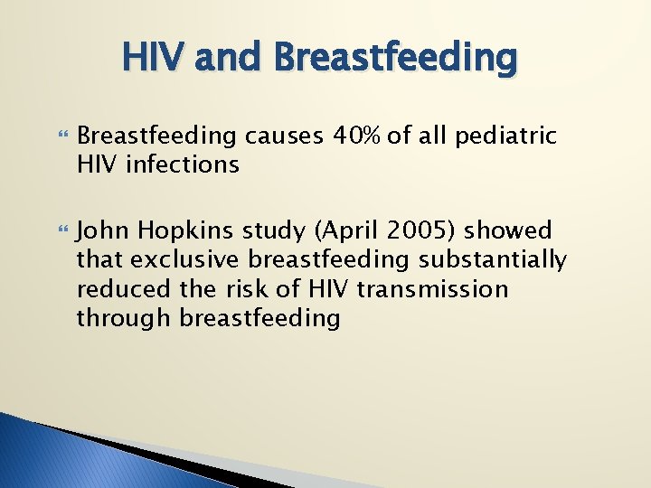 HIV and Breastfeeding causes 40% of all pediatric HIV infections John Hopkins study (April