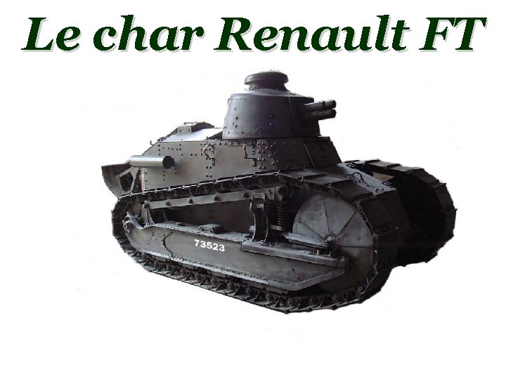 Le char Renault FT 