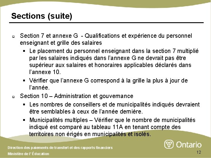 Sections (suite) q q Section 7 et annexe G - Qualifications et expérience du