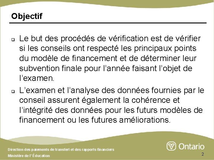 Objectif q q Le but des procédés de vérification est de vérifier si les