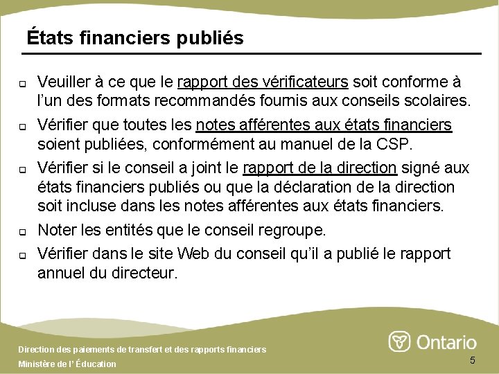 États financiers publiés q q q Veuiller à ce que le rapport des vérificateurs