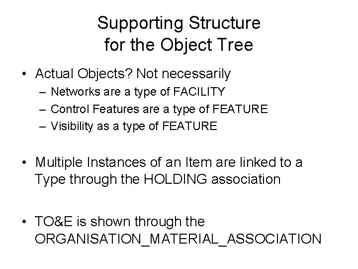 Supporting Structure for the Object Tree • Actual Objects? Not necessarily – Networks are