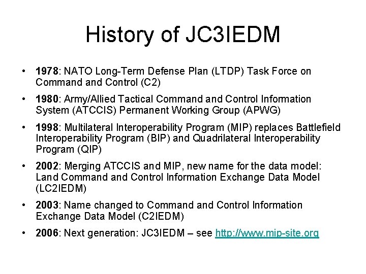 History of JC 3 IEDM • 1978: NATO Long-Term Defense Plan (LTDP) Task Force