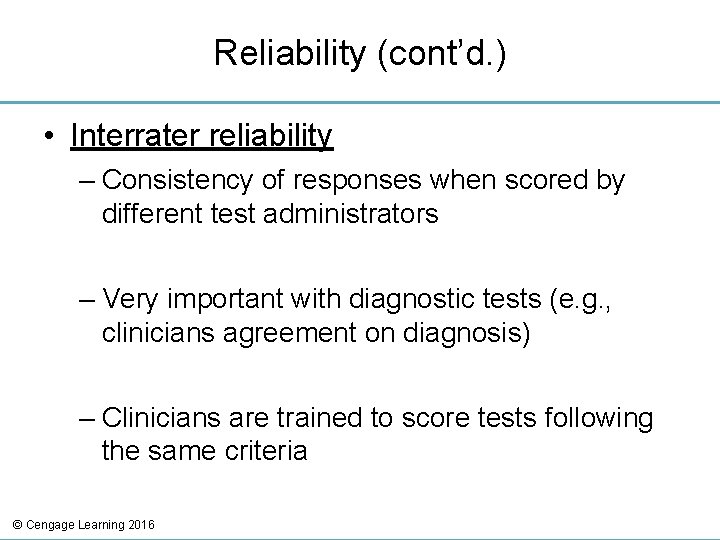 Reliability (cont’d. ) • Interrater reliability – Consistency of responses when scored by different