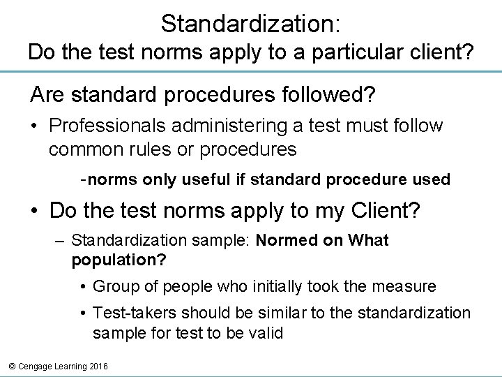 Standardization: Do the test norms apply to a particular client? Are standard procedures followed?