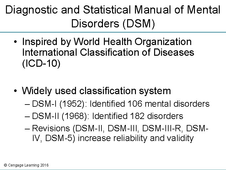 Diagnostic and Statistical Manual of Mental Disorders (DSM) • Inspired by World Health Organization