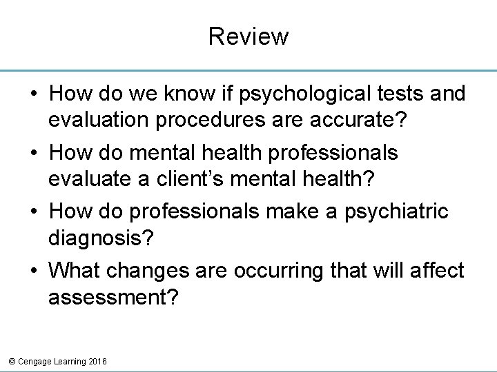 Review • How do we know if psychological tests and evaluation procedures are accurate?