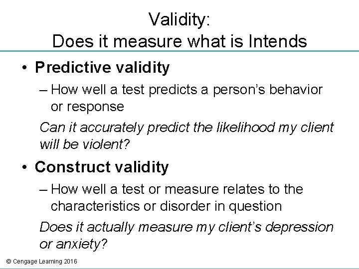 Validity: Does it measure what is Intends • Predictive validity – How well a