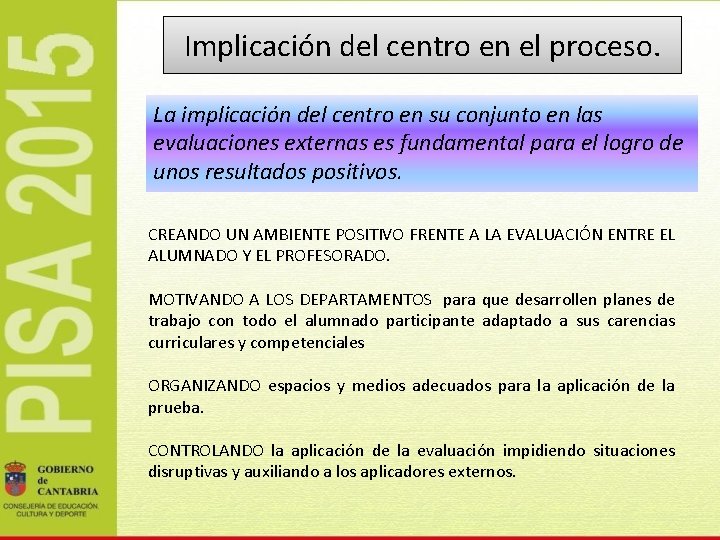 Implicación del centro en el proceso. La implicación del centro en su conjunto en