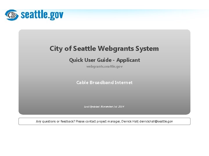 City of Seattle Webgrants System Quick User Guide - Applicant webgrants. seattle. gov Cable