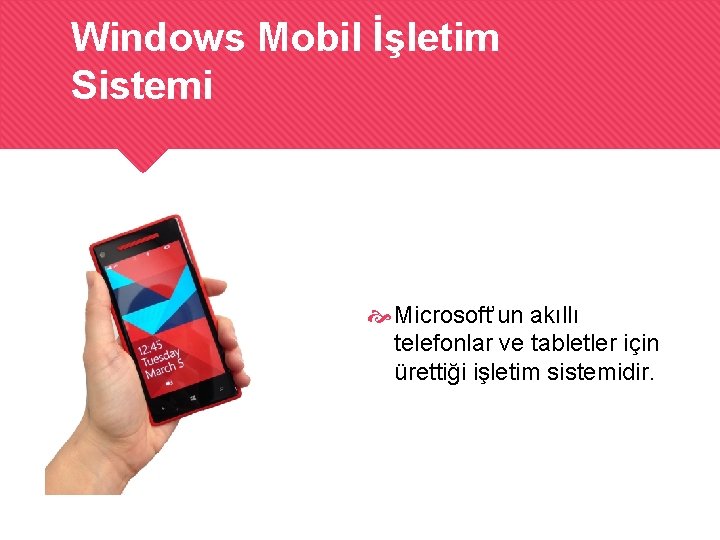 Windows Mobil İşletim Sistemi Microsoft’un akıllı telefonlar ve tabletler için ürettiği işletim sistemidir. 