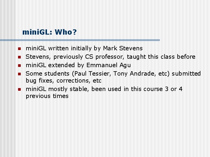 mini. GL: Who? n n n mini. GL written initially by Mark Stevens, previously