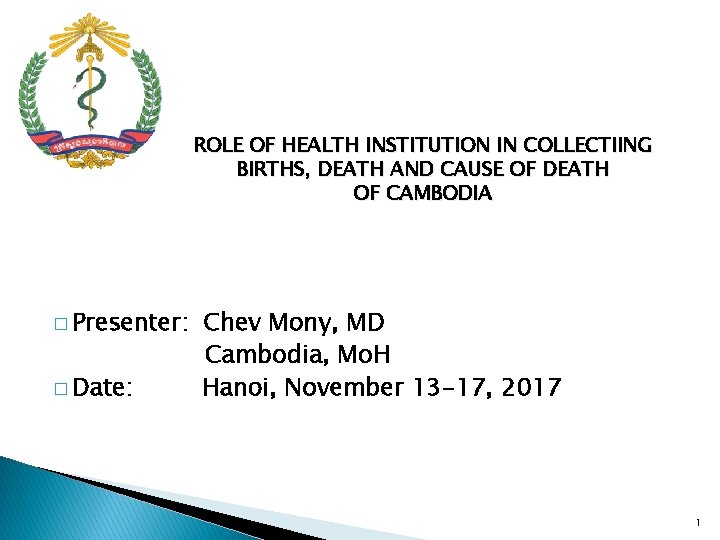 ROLE OF HEALTH INSTITUTION IN COLLECTIING BIRTHS, DEATH AND CAUSE OF DEATH OF CAMBODIA