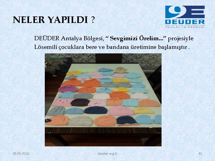 NELER YAPILDI ? DEÜDER Antalya Bölgesi, “ Sevgimizi Örelim. . . ” projesiyle Lösemili