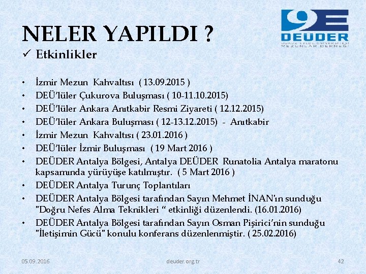 NELER YAPILDI ? ü Etkinlikler • • • İzmir Mezun Kahvaltısı ( 13. 09.