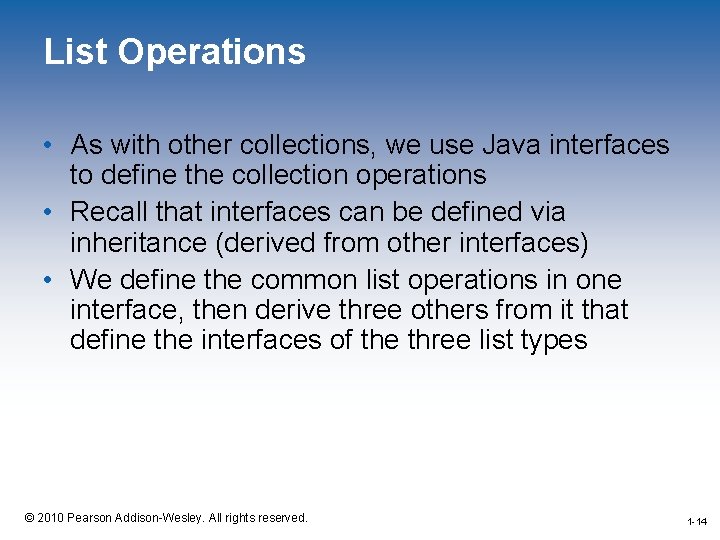 List Operations • As with other collections, we use Java interfaces to define the