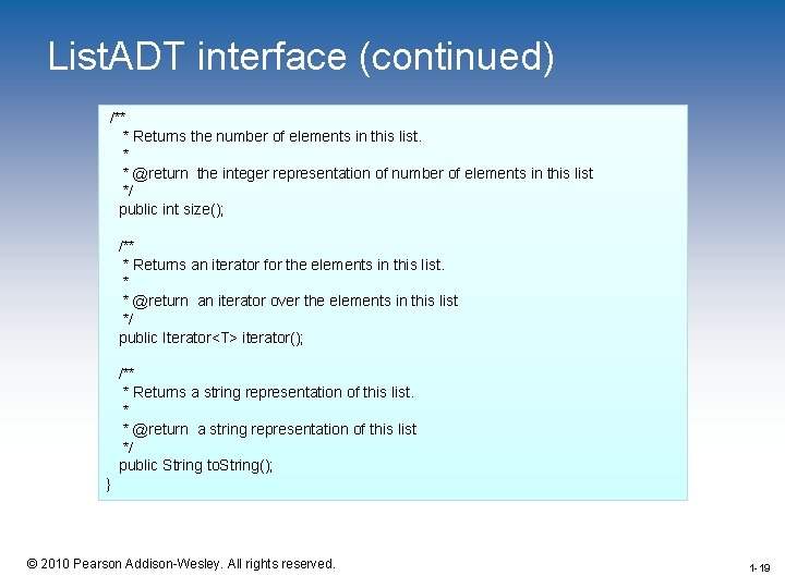 List. ADT interface (continued) /** * Returns the number of elements in this list.