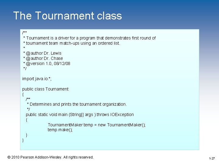 The Tournament class /** * Tournament is a driver for a program that demonstrates