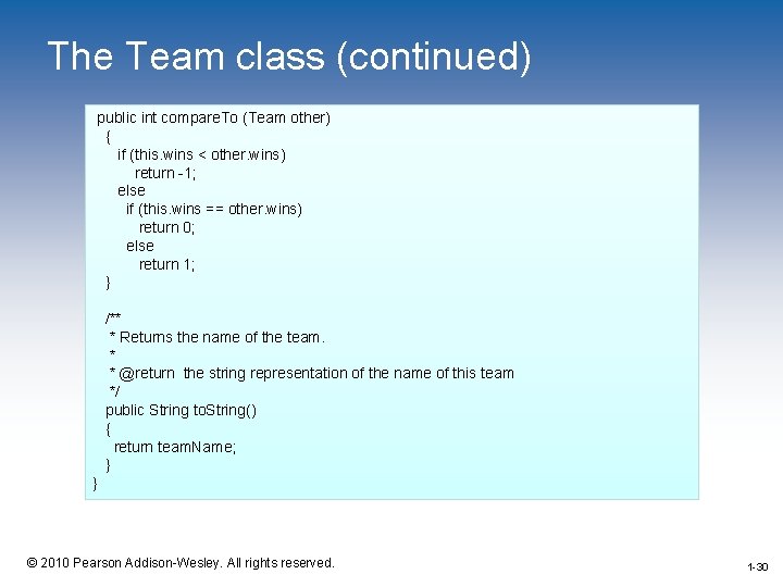 The Team class (continued) public int compare. To (Team other) { if (this. wins