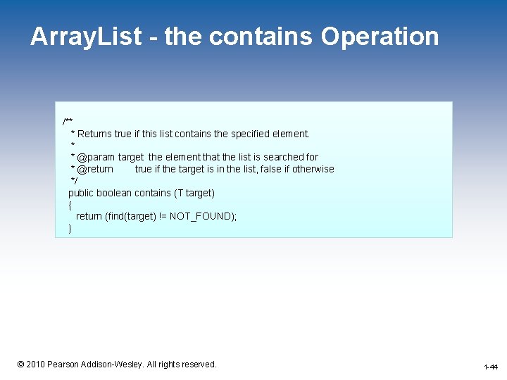Array. List - the contains Operation /** * Returns true if this list contains