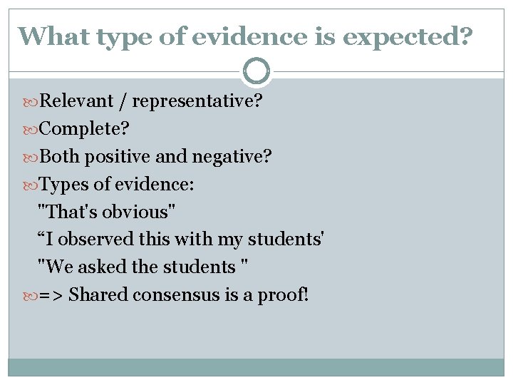 What type of evidence is expected? Relevant / representative? Complete? Both positive and negative?