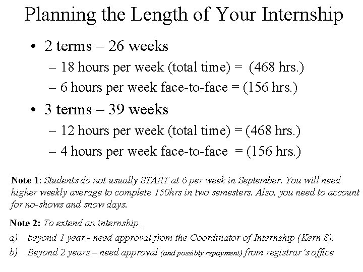 Planning the Length of Your Internship • 2 terms – 26 weeks – 18